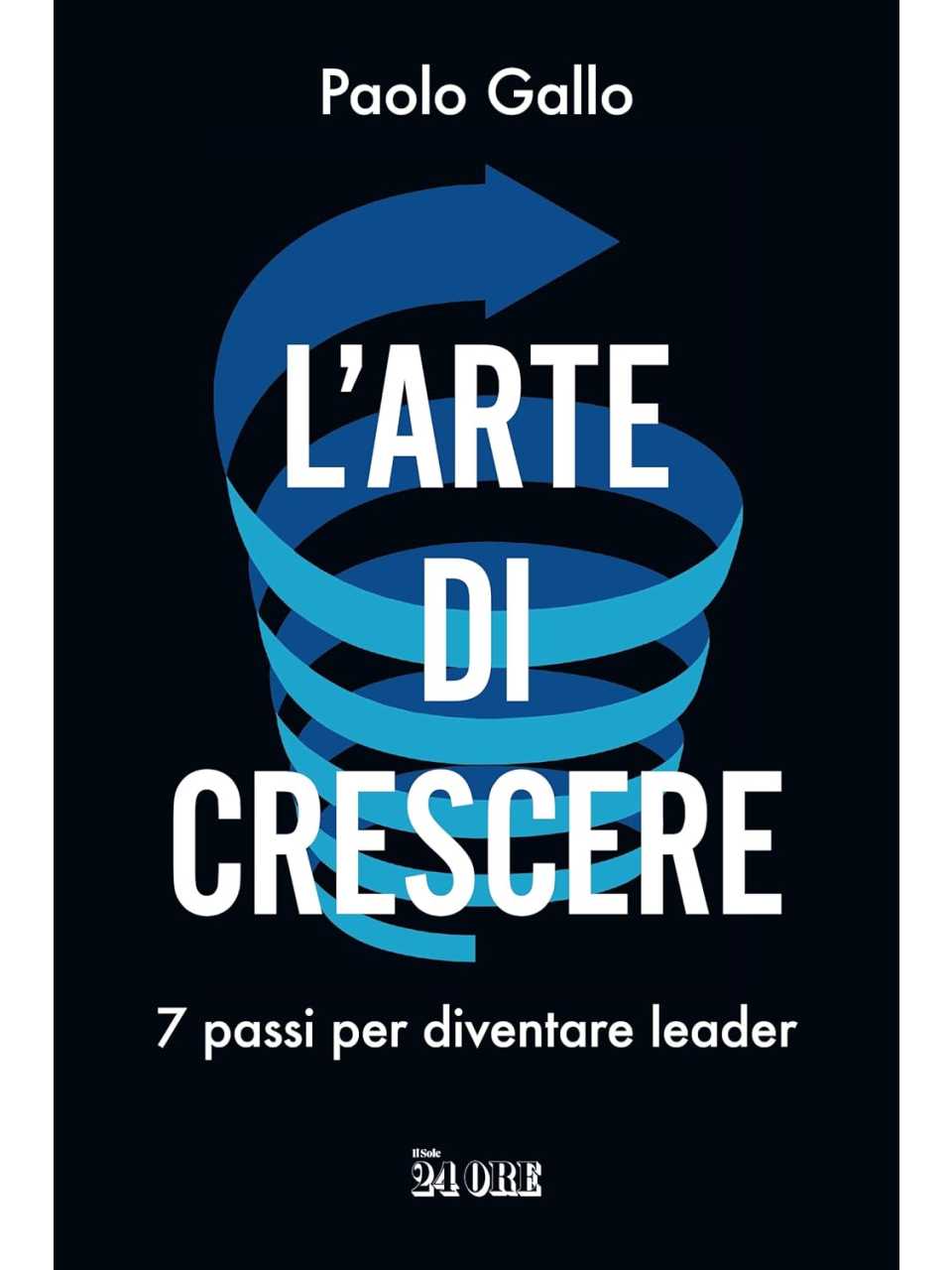 L'arte di crescere. 7 passi per diventare leader