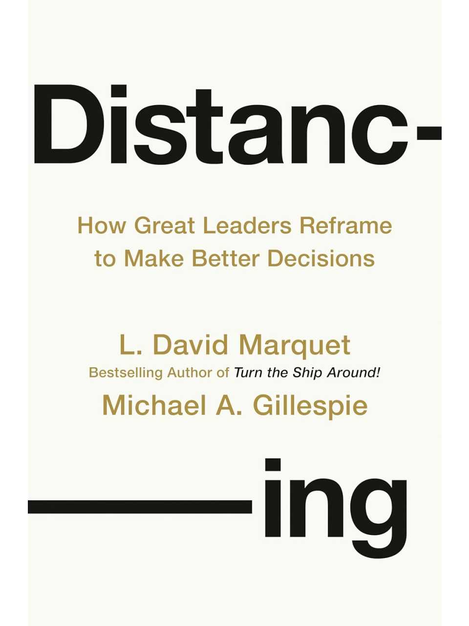 Distancing: how great leaders reframe to make better decisions