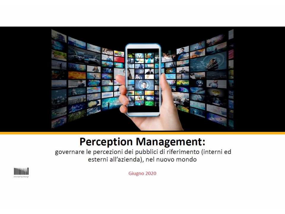 Perception Management: governare le percezioni dei pubblici di riferimento (interni ed esterni all’azienda), nel nuovo mondo