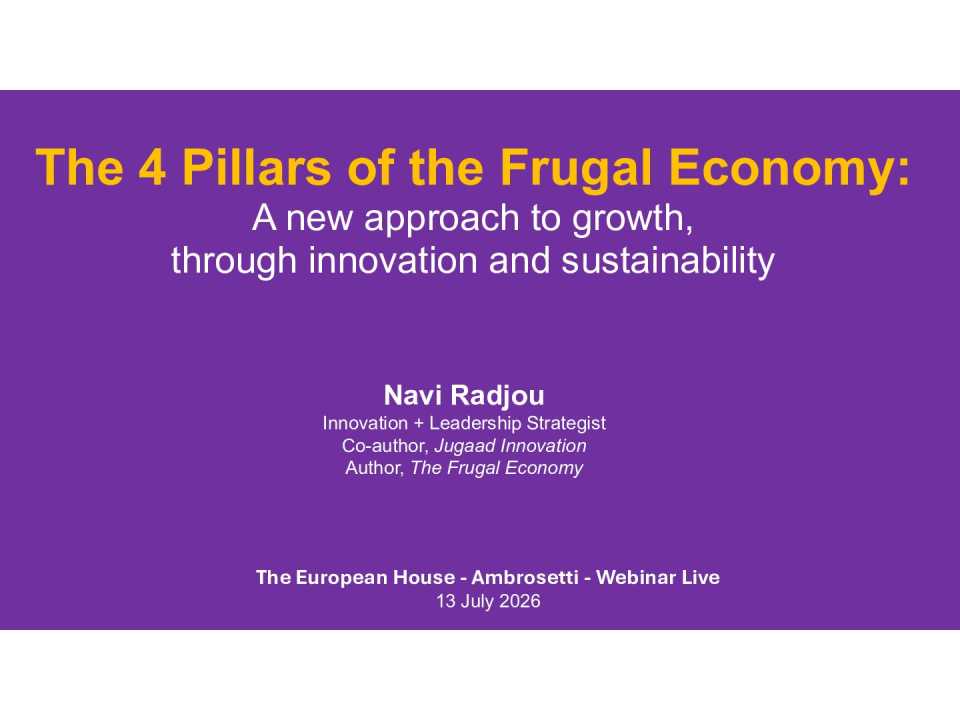 WEBINAR LIVE
I 4 pilastri della frugal economy: una nuova idea di crescita, tra innovazione e sostenibilità